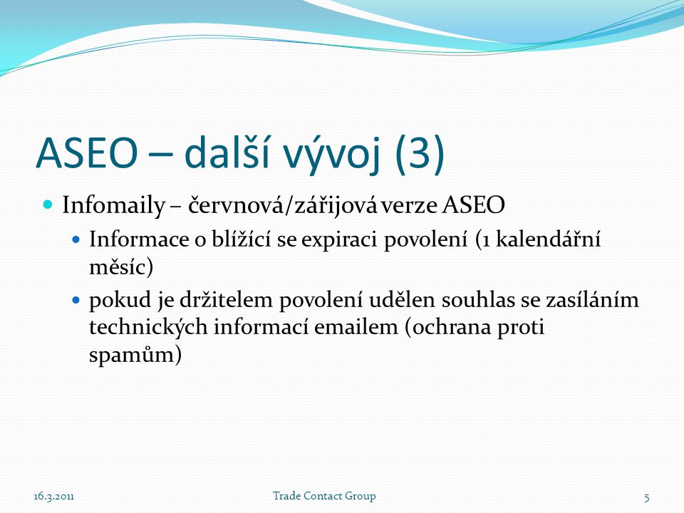 ASEO – další vývoj (3) Infomaily – červnová/zářijová verze ASEO
