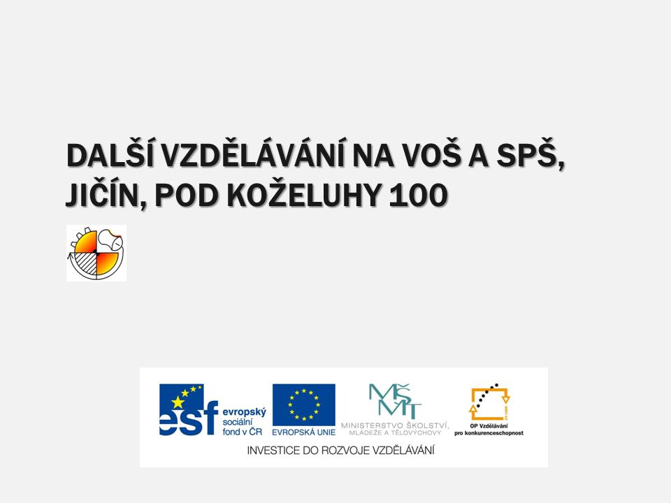 Další vzdělávání na VOŠ a SPŠ, Jičín, Pod Koželuhy 100