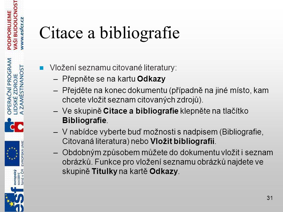 Citace a bibliografie Vložení seznamu citované literatury: