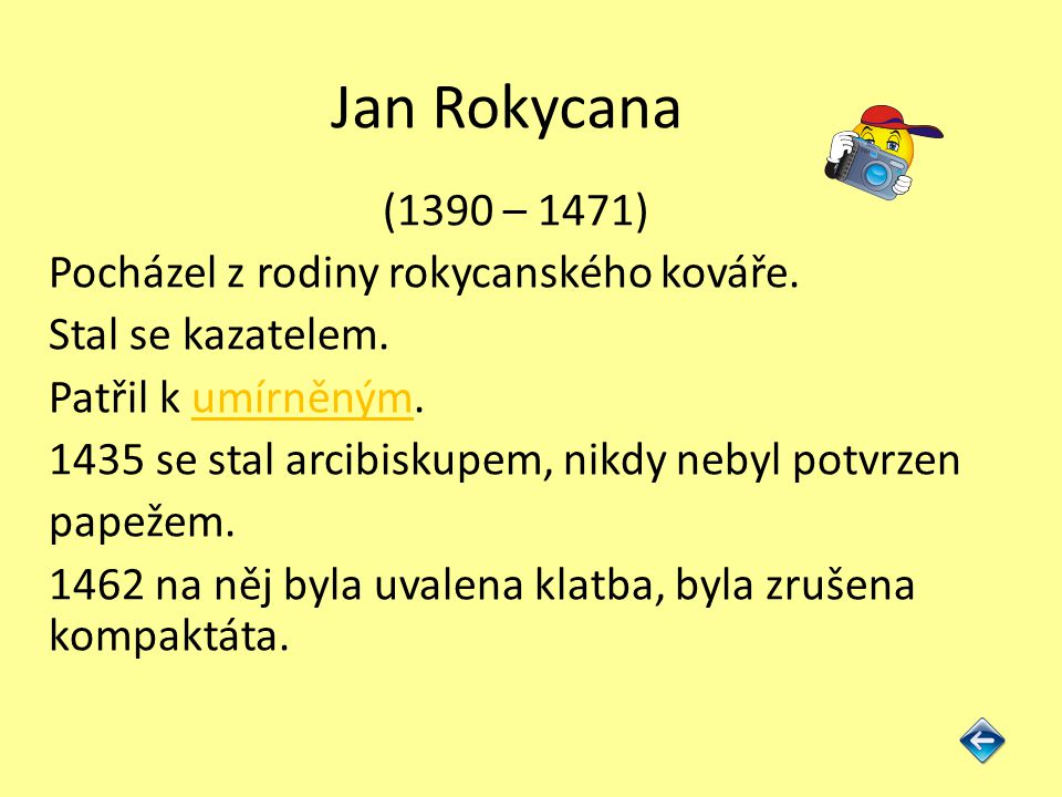 Jan Rokycana (1390 – 1471) Pocházel z rodiny rokycanského kováře.