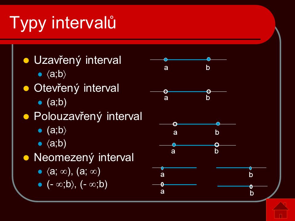 Typy intervalů Uzavřený interval Otevřený interval