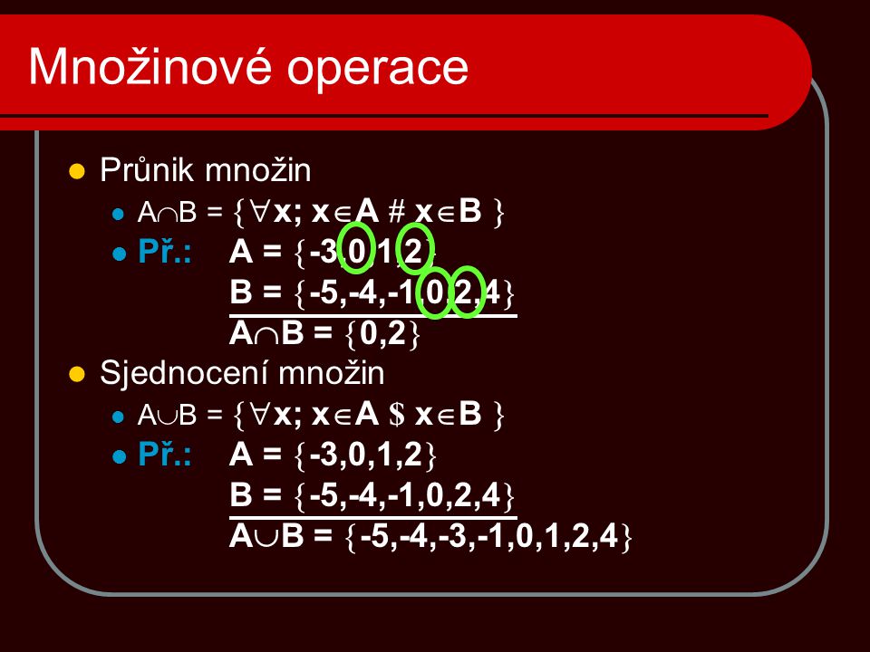 Množinové operace Průnik množin Př.: A = -3,0,1,2