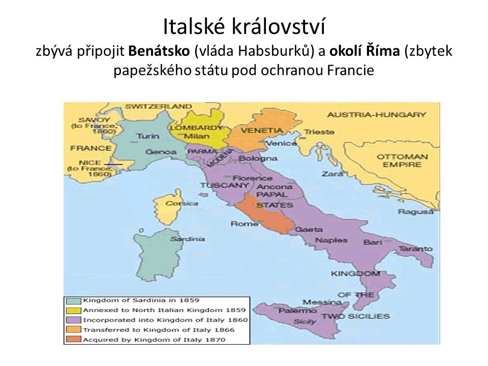 Italské království zbývá připojit Benátsko (vláda Habsburků) a okolí Říma (zbytek papežského státu pod ochranou Francie