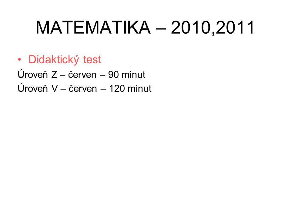 MATEMATIKA – 2010,2011 Didaktický test Úroveň Z – červen – 90 minut