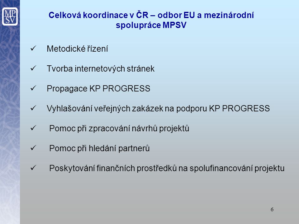 Celková koordinace v ČR – odbor EU a mezinárodní spolupráce MPSV