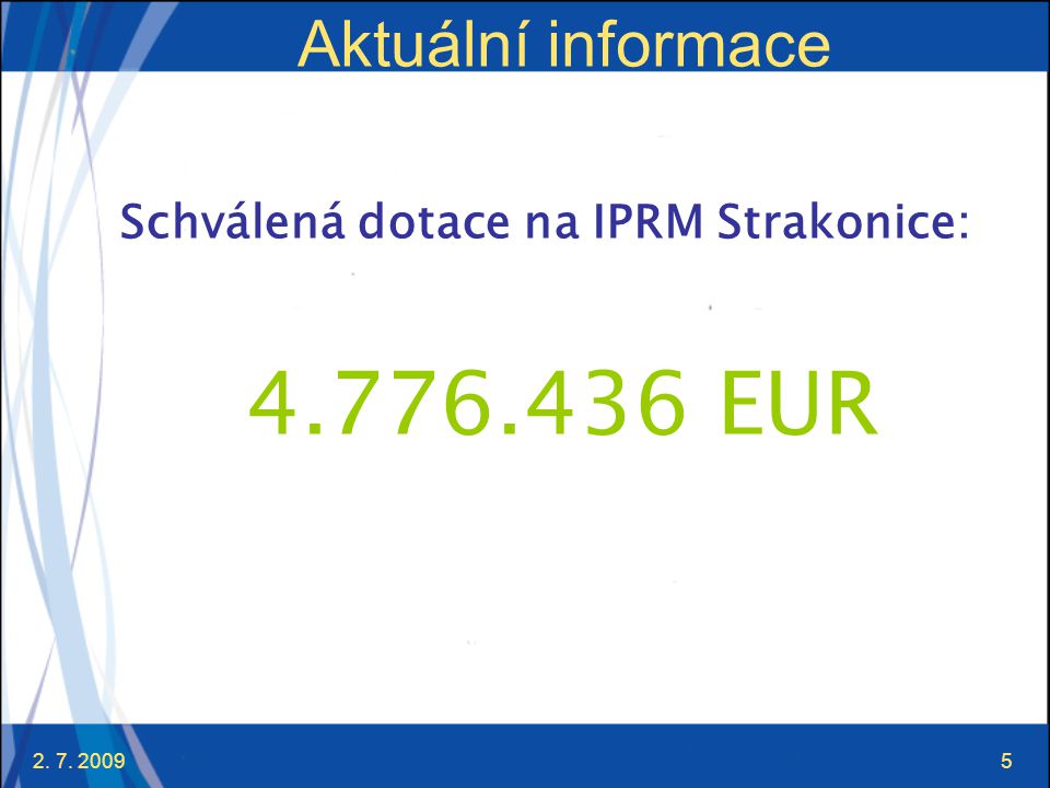 EUR Aktuální informace Schválená dotace na IPRM Strakonice: