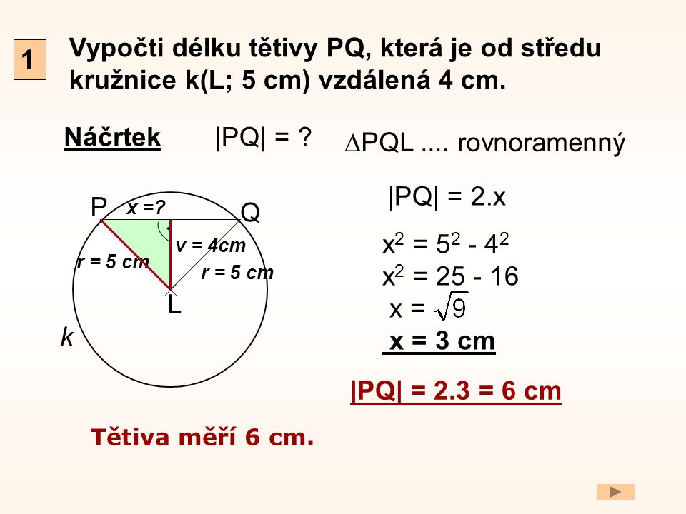 Vypočti délku tětivy PQ, která je od středu kružnice k(L; 5 cm) vzdálená 4 cm.