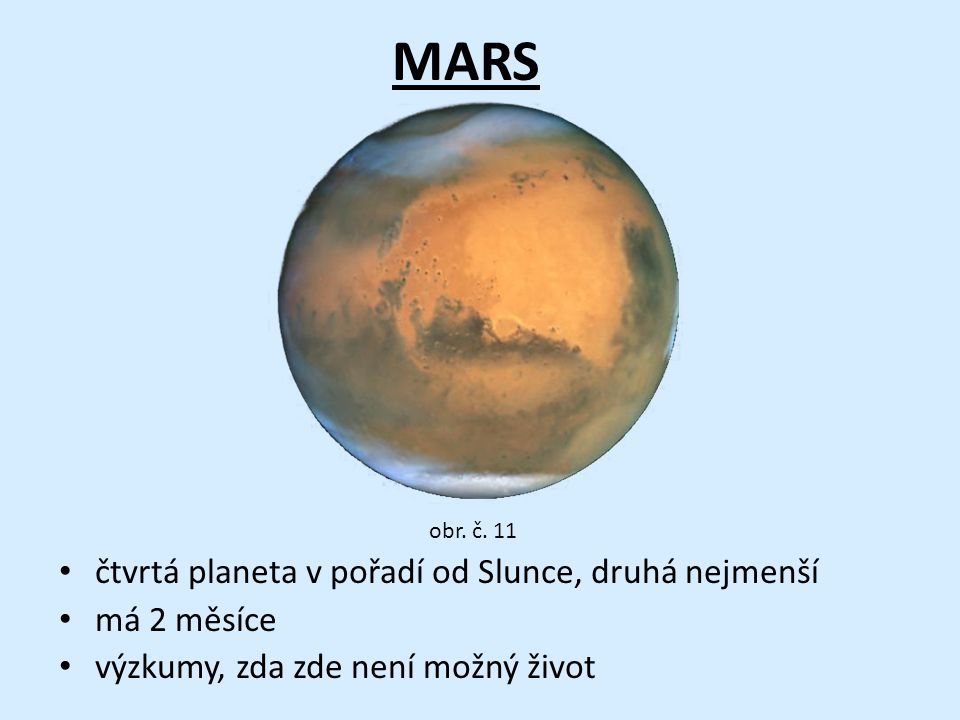 MARS čtvrtá planeta v pořadí od Slunce, druhá nejmenší má 2 měsíce