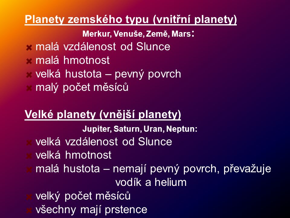 Planety zemského typu (vnitřní planety) malá vzdálenost od Slunce