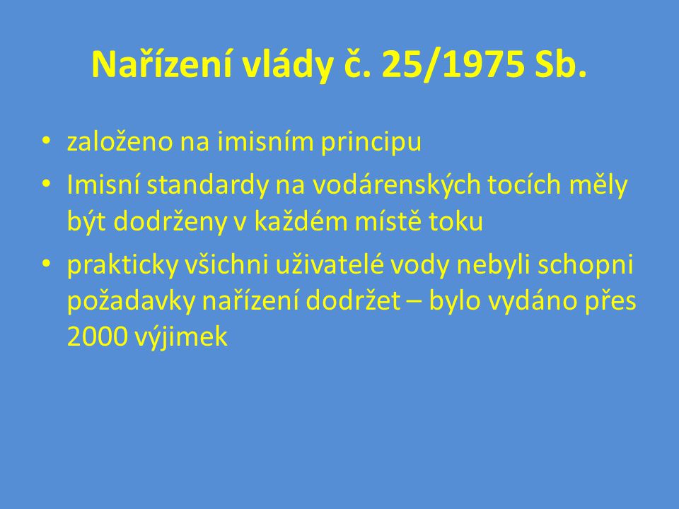 Nařízení vlády č. 25/1975 Sb. založeno na imisním principu