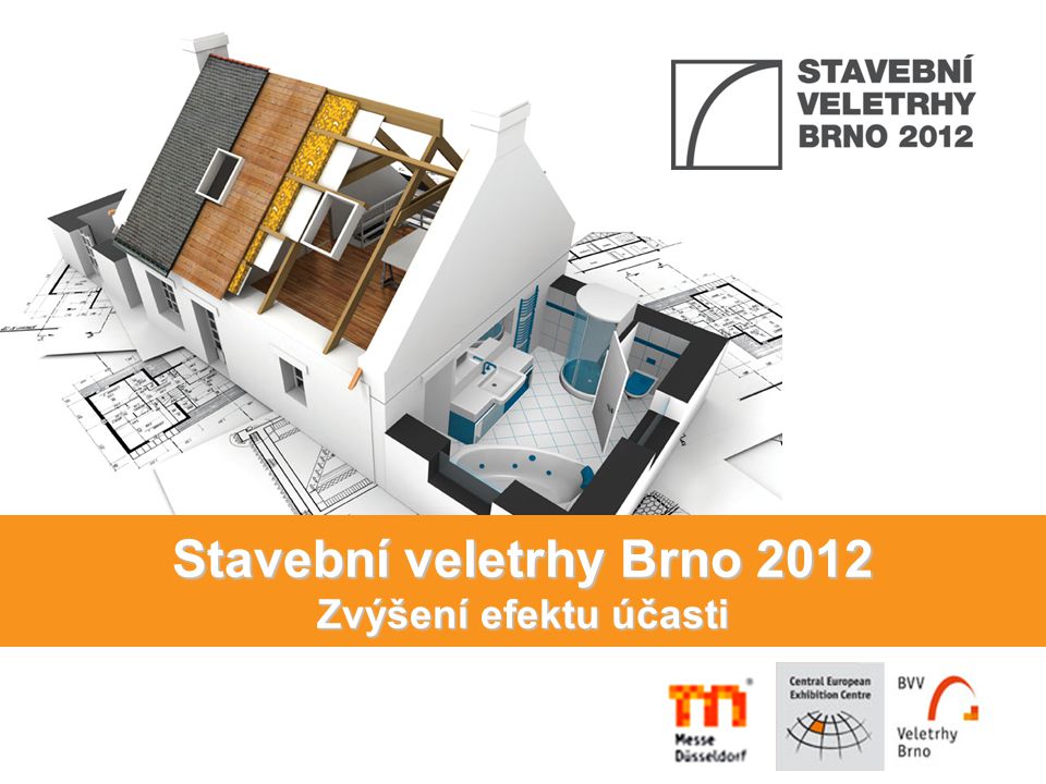 Stavební veletrhy Brno 2012 Zvýšení efektu účasti
