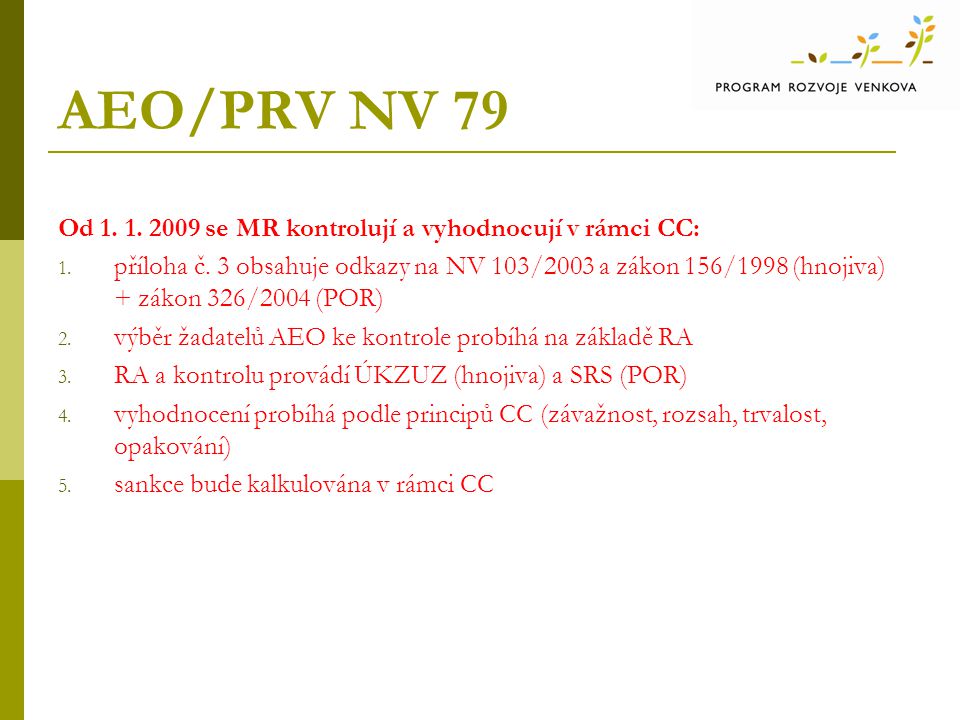 AEO/PRV NV 79 Od se MR kontrolují a vyhodnocují v rámci CC: