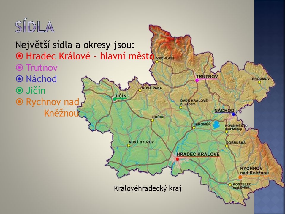 Sídla Největší sídla a okresy jsou: Hradec Králové – hlavní město