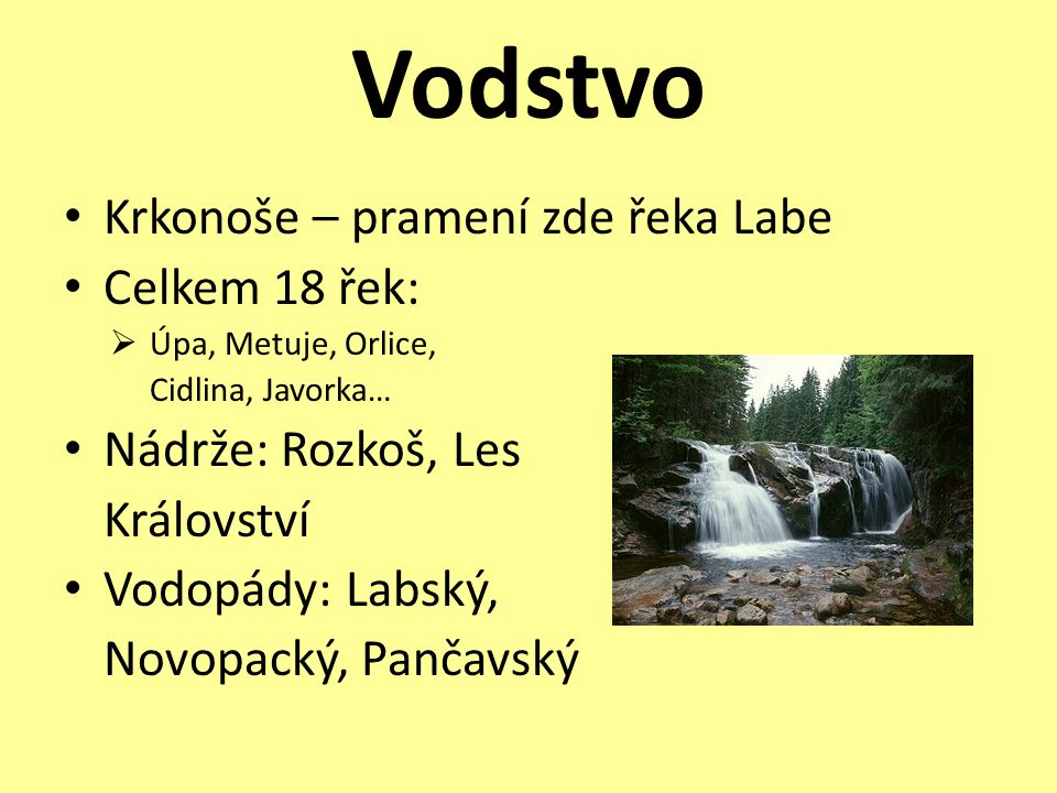 Vodstvo Krkonoše – pramení zde řeka Labe Celkem 18 řek:
