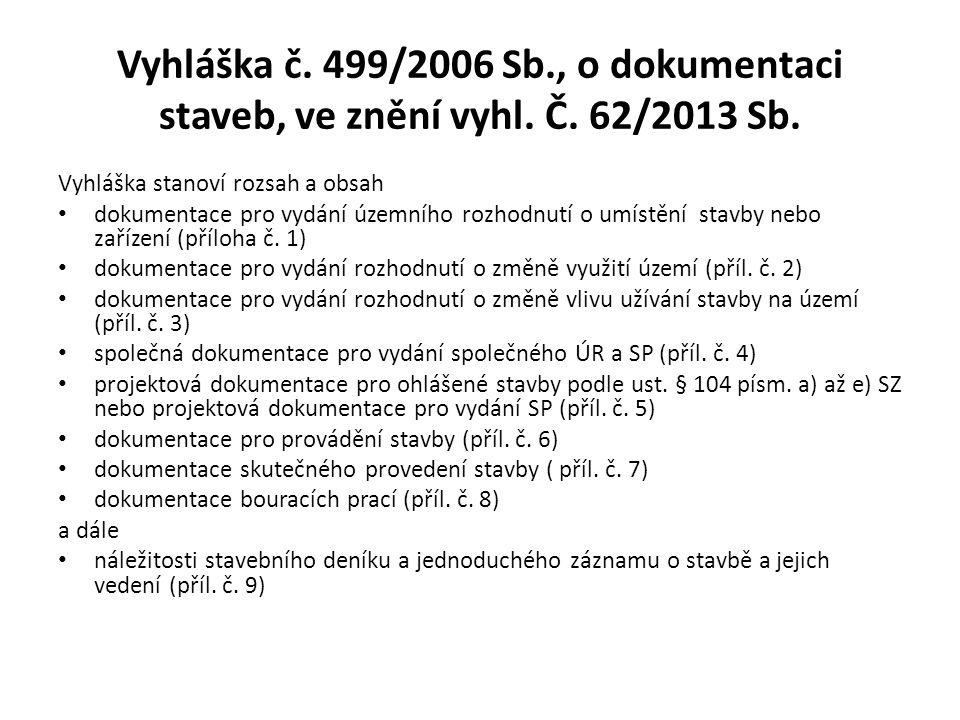 Vyhláška č. 499/2006 Sb. , o dokumentaci staveb, ve znění vyhl. Č