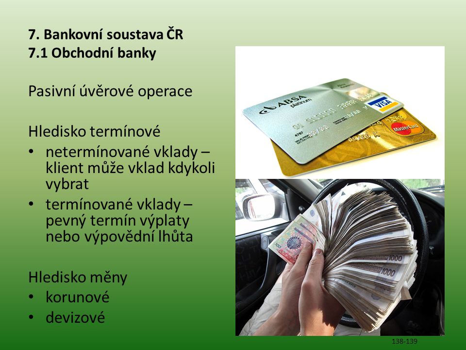 7. Bankovní soustava ČR 7.1 Obchodní banky