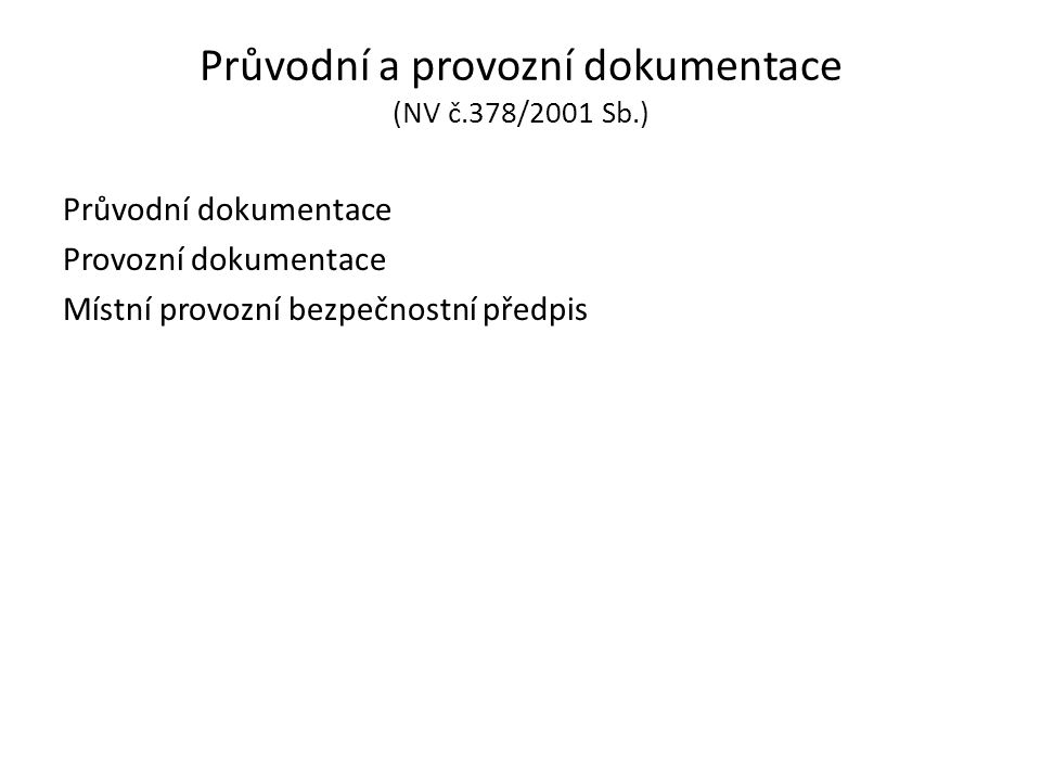 Průvodní a provozní dokumentace (NV č.378/2001 Sb.)