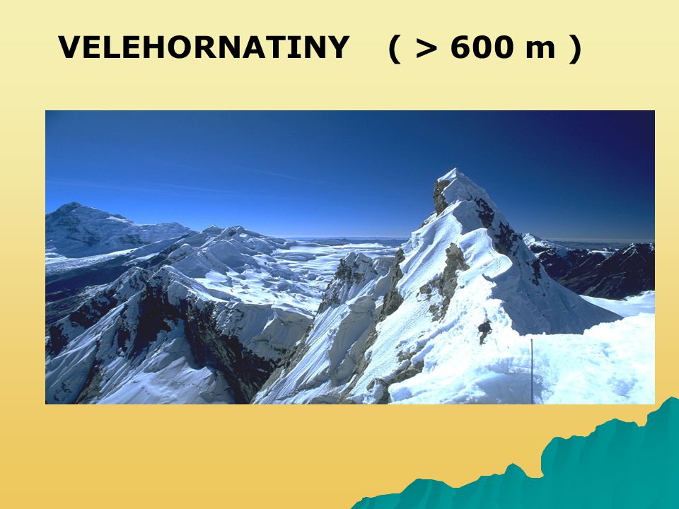 VELEHORNATINY ( > 600 m )