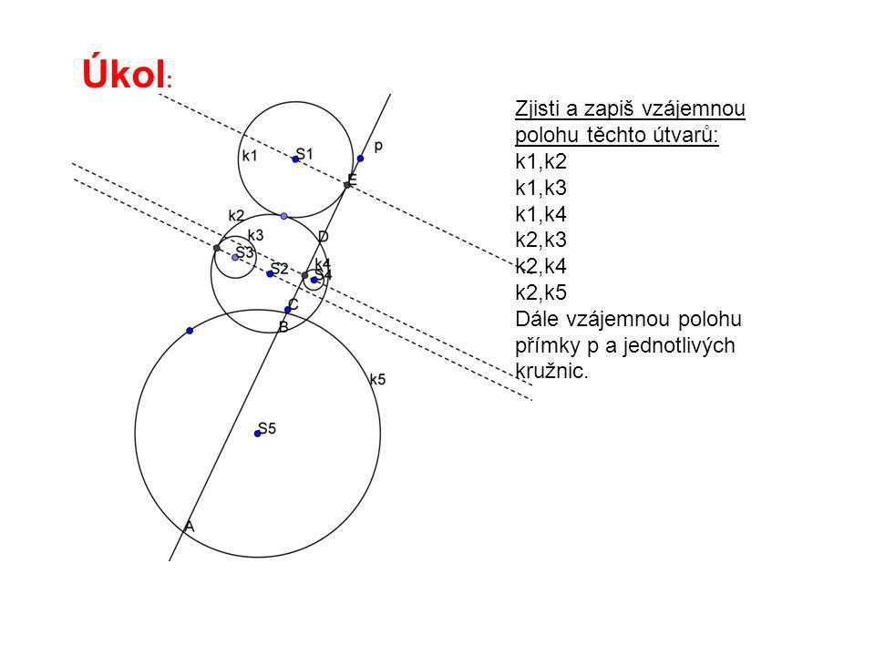 Úkol: Zjisti a zapiš vzájemnou polohu těchto útvarů: k1,k2 k1,k3 k1,k4