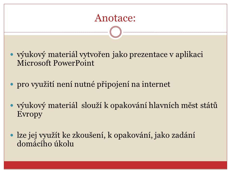 Anotace: výukový materiál vytvořen jako prezentace v aplikaci Microsoft PowerPoint. pro využití není nutné připojení na internet.
