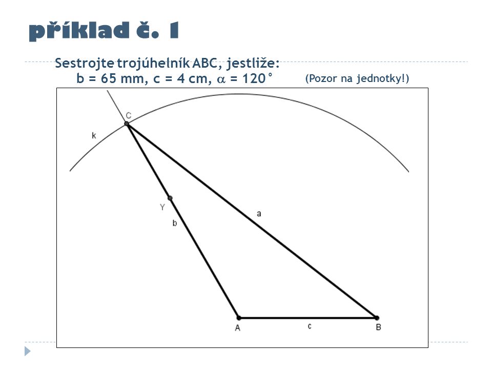 příklad č. 1 Sestrojte trojúhelník ABC, jestliže:
