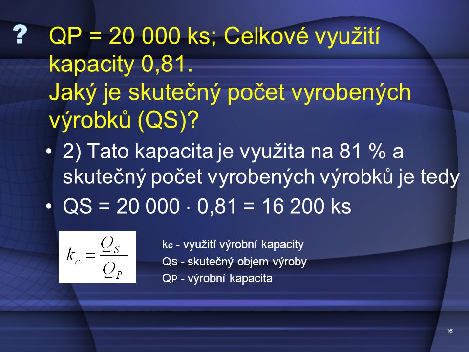 QP = ks; Celkové využití kapacity 0,81.