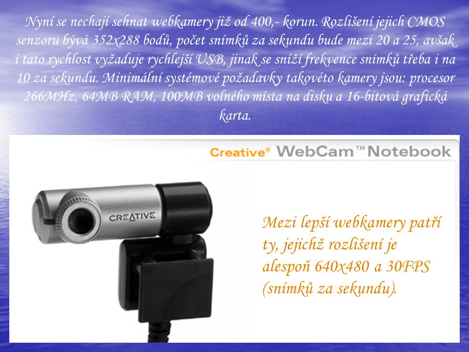 Nyní se nechají sehnat webkamery již od 400,- korun