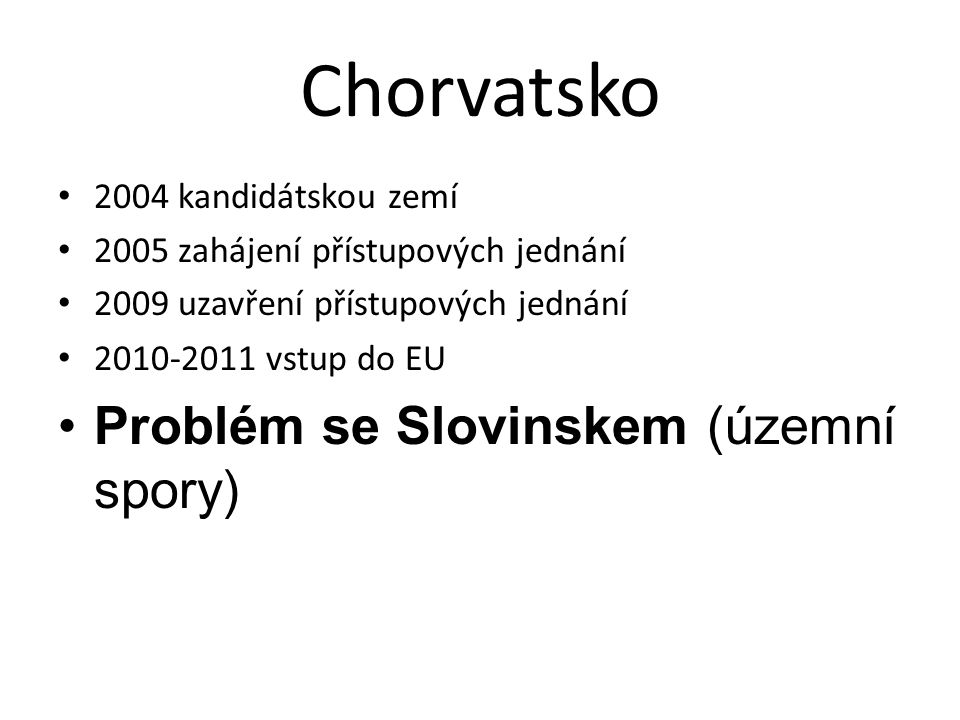 Chorvatsko Problém se Slovinskem (územní spory) 2004 kandidátskou zemí