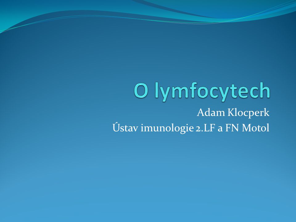 Adam Klocperk Ústav imunologie 2.LF a FN Motol