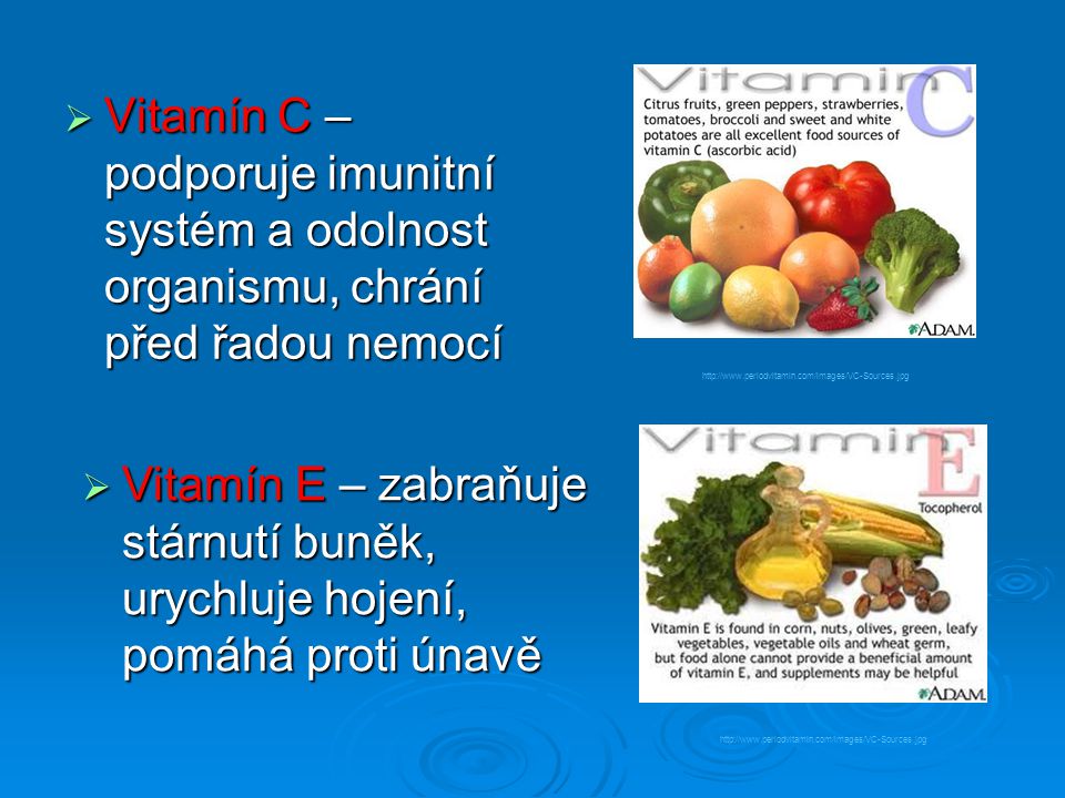 Vitamín C – podporuje imunitní systém a odolnost organismu, chrání před řadou nemocí