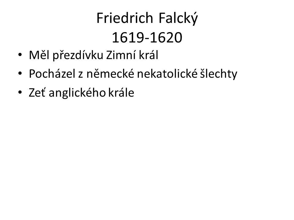 Friedrich Falcký Měl přezdívku Zimní král