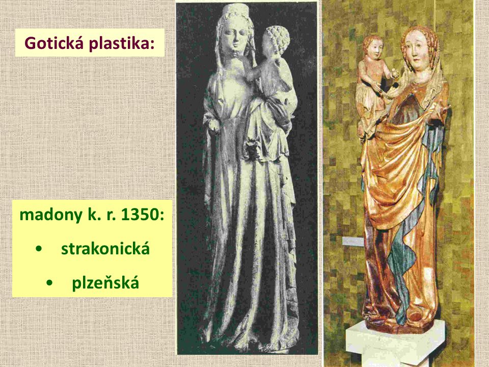 Gotická plastika: madony k. r. 1350: strakonická plzeňská