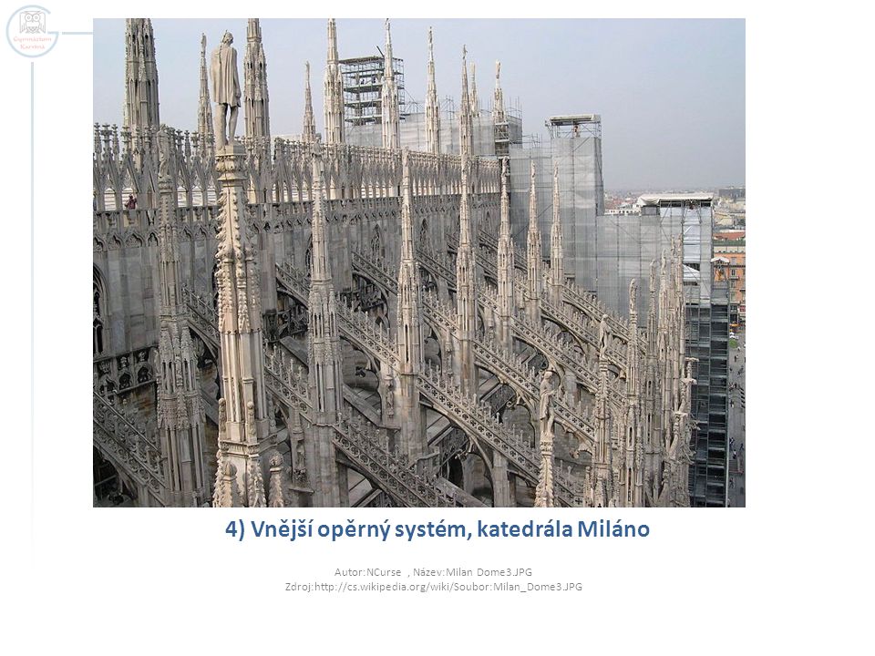 4) Vnější opěrný systém, katedrála Miláno