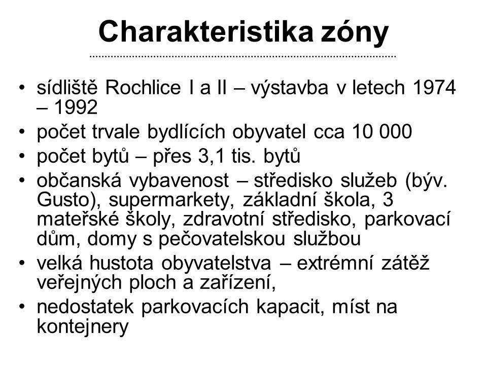 Charakteristika zóny sídliště Rochlice I a II – výstavba v letech 1974 – počet trvale bydlících obyvatel cca