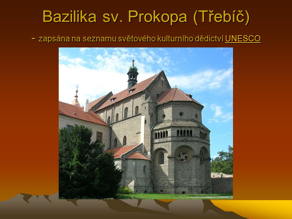 Bazilika sv. Prokopa (Třebíč) - zapsána na seznamu světového kulturního dědictví UNESCO