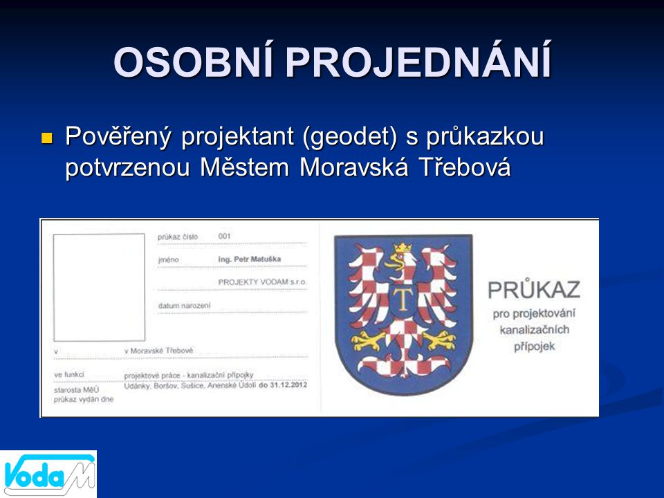 OSOBNÍ PROJEDNÁNÍ Pověřený projektant (geodet) s průkazkou potvrzenou Městem Moravská Třebová