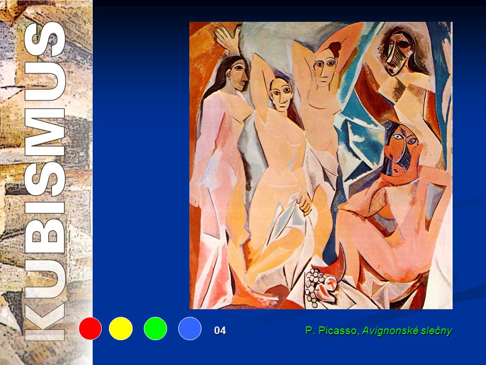 04 P. Picasso, Avignonské slečny