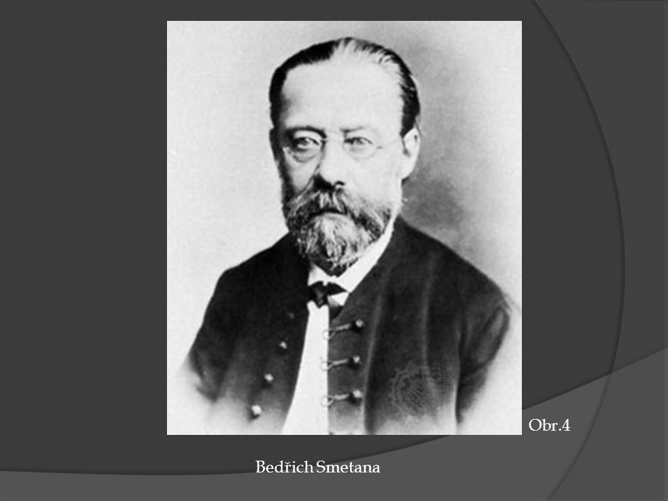 Obr.4 Bedřich Smetana