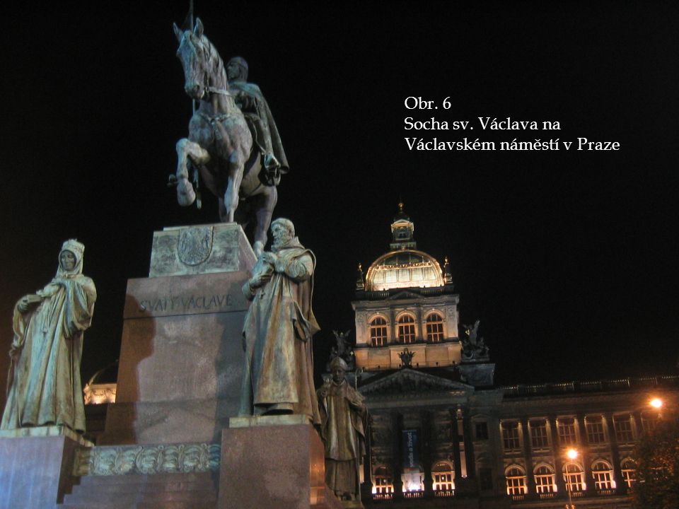 Obr. 6 Socha sv. Václava na Václavském náměstí v Praze