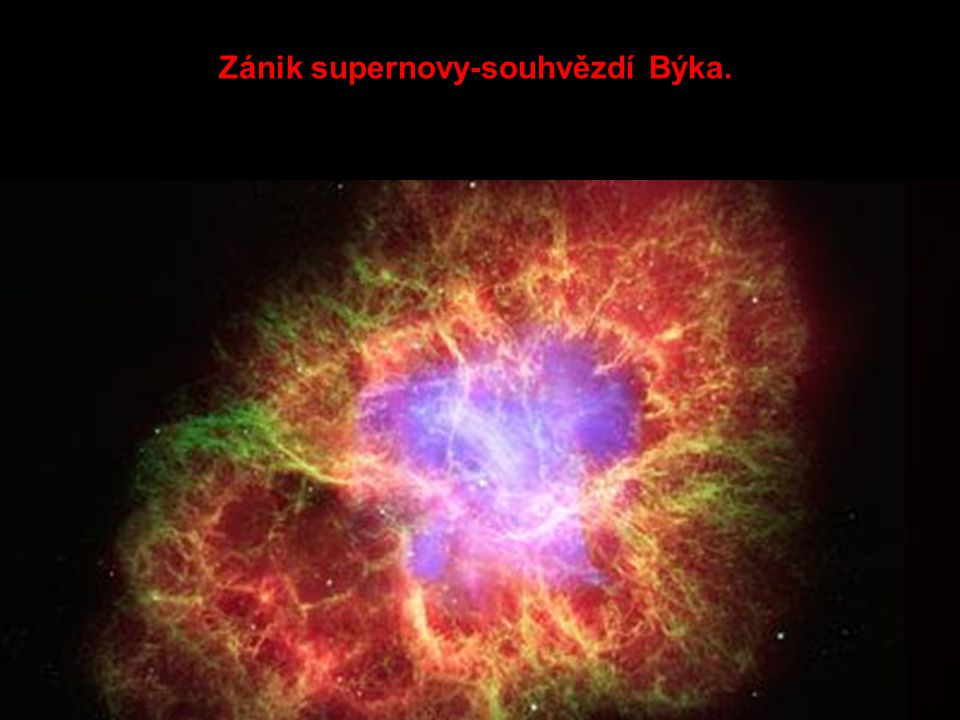 Zánik supernovy-souhvězdí Býka.