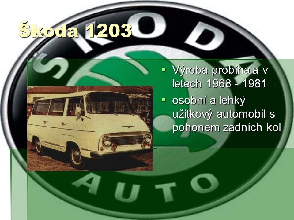 Škoda 1203 Výroba probíhala v letech