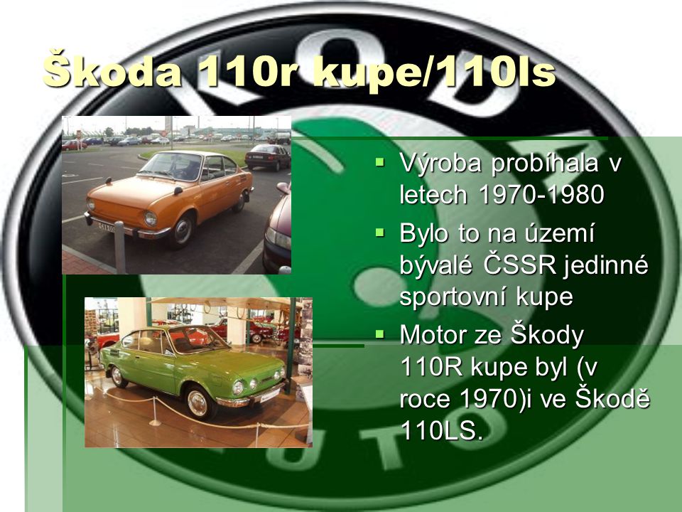 Škoda 110r kupe/110ls Výroba probíhala v letech