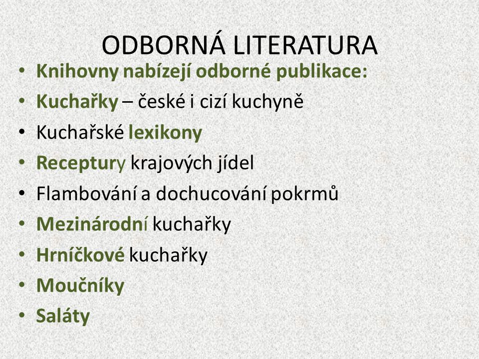 ODBORNÁ LITERATURA Knihovny nabízejí odborné publikace:
