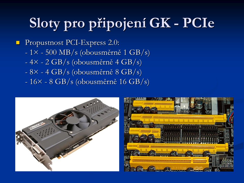 Sloty pro připojení GK - PCIe