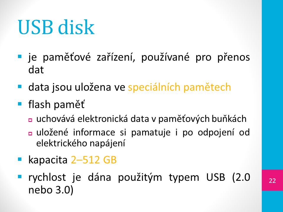 USB disk je paměťové zařízení, používané pro přenos dat