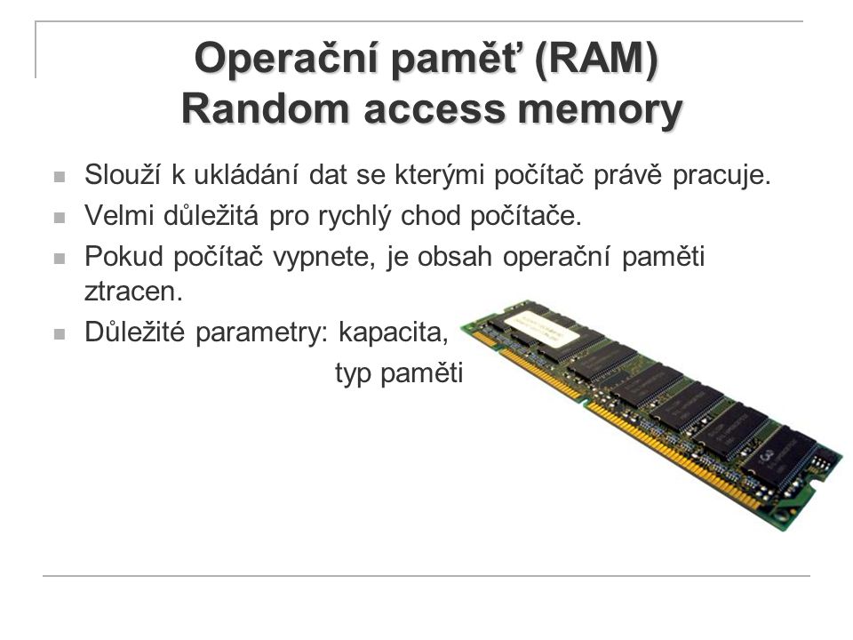 Operační paměť (RAM) Random access memory