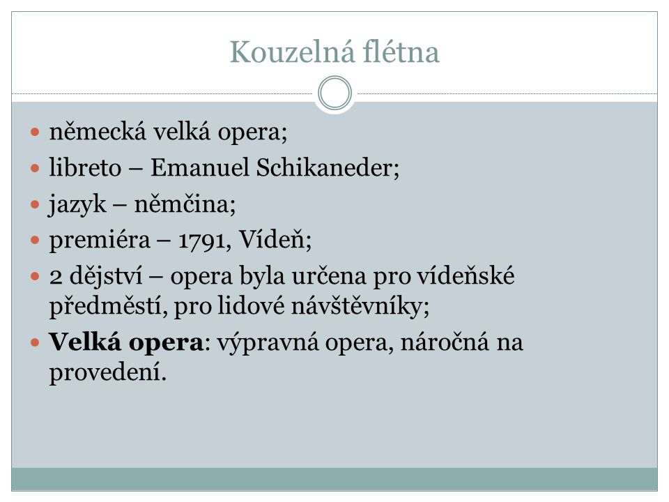 Kouzelná flétna německá velká opera; libreto – Emanuel Schikaneder;