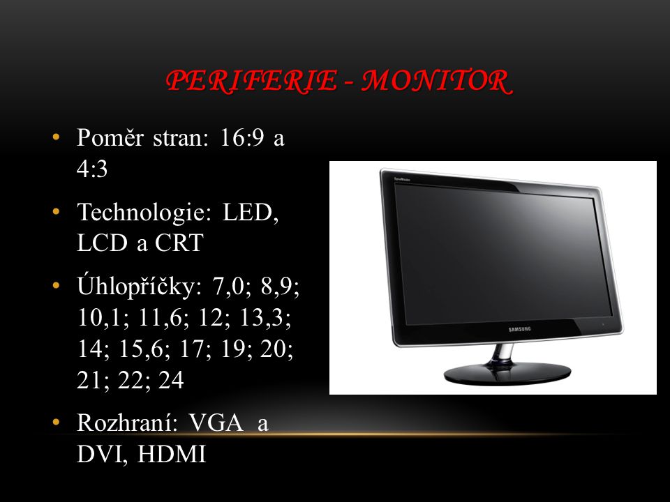 Periferie - monitor Poměr stran: 16:9 a 4:3
