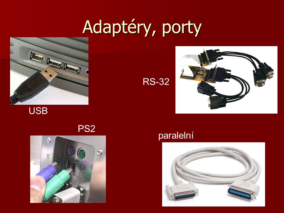 Adaptéry, porty RS-32 USB PS2 paralelní