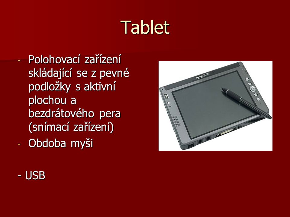 Tablet Polohovací zařízení skládající se z pevné podložky s aktivní plochou a bezdrátového pera (snímací zařízení)